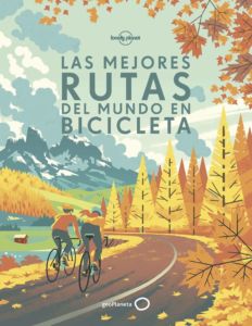 Portada del libro de relatos Las Mejores Rutas del Mundo en Bicicleta